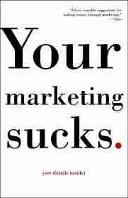 Your Marketing Sucks by Mark Stevens Your Marketing Sucks, By Mark Stevens