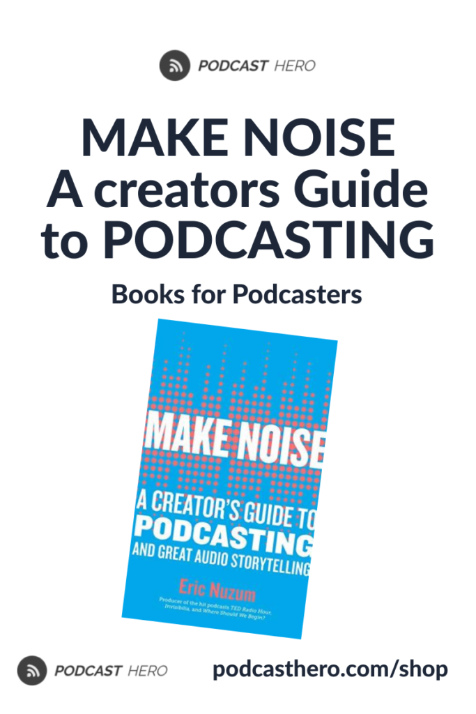 Make Noise: A creator's guide to podcasting | Books for Podcasters