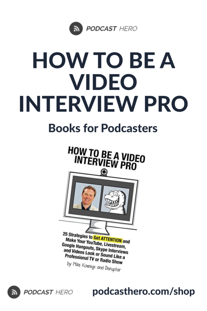 How to be a video interview pro | Books for Podcasters